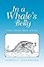IN A WHALE'S BELLY by Alberta L. Richardson