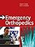 Emergency Orthopedics, Sixth Edition (Emergency Orthopedics: The Extremities (Simon))