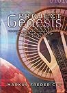 Project Genesis: Triumph, Tragedy, & Sensuality in the Futuristic Realm of Biotechnology