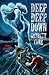 Deep Deep Down