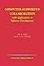 Computer-Supported Collaboration: With Applications to Software Development (The Springer International Series in Engineering and Computer Science Book 723)