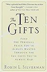 The Ten Gifts: Find the Personal Peace You've Always Wanted Through the Ten Gifts You've Always Had