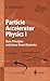 Particle Accelerator Physics: Part I: Basic Principles and Linear Beam Dynamics / Part II: Nonlinear and Higher-Order Beam Dynamics (Advanced Texts in Physics) (Vol 1 & 2)