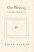 Willa Cather On Writing by Willa Cather