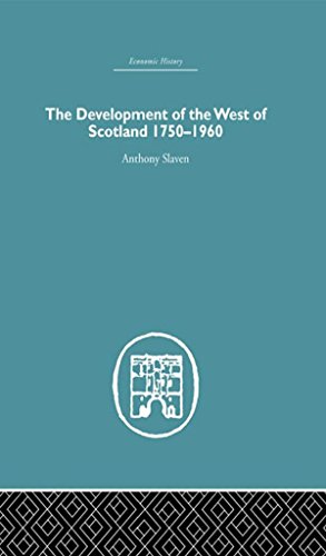 The Development of the West of Scotland 1750-1960 (Economic History (Routledge))