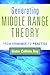 Generating Middle Range Theory: From Evidence to Practice (Roy, Generating Middle Range Theory)