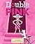 Double Pink