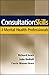 Consultation Skills for Mental Health Professionals by Richard Sears
