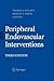 Peripheral Endovascular Interventions by Thomas J. Fogarty