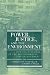Power, Justice, and the Environment: A Critical Appraisal of the Environmental Justice Movement (Urban and Industrial Environments)