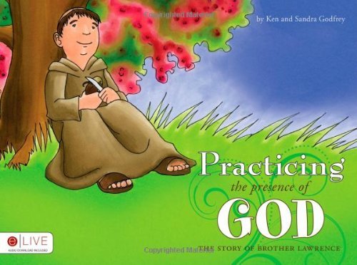 Practicing the Presence of God: The Story of Brother Lawrence (Kindle Edition)