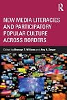 Book cover for New Media Literacies and Participatory Popular Culture Across Borders