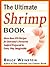 The Ultimate Shrimp Book: More than 650 Recipes for Everyone's Favorite Seafood Prepared in Every Way Imaginable (Ultimate Cookbooks)