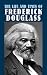The Life and Times of Frederick Douglass (African American)