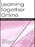 Learning Together Online: R...