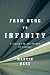 From Here to Infinity: A Vision for the Future of Science