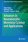 Advances in Neuromorphic Memristor Science and Applications (Springer Series in Cognitive and Neural Systems Book 4) Advances in Neuromorphic Memristor Science and Applications (Springer Series in Cognitive and Neural Systems Book 4)