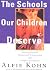 The Schools Our Children Deserve by Alfie Kohn