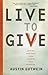 Live to Give by Austin Gutwein