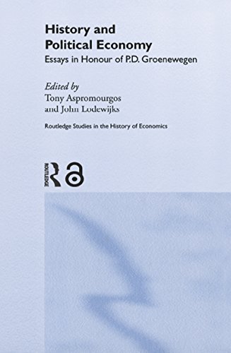 History and Political Economy: Essays in Honour of P.D. Groenewegan (Routledge Studies in the History of Economics Book 68)