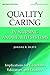 Quality Caring in Nursing and Health Systems: Implications for Clinicians, Educators, and Leaders