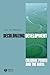 Decolonizing Development: Colonial Power and the Maya (Antipode Book Series 39)
