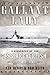 Gallant Lady: A Biography o...
