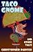 Taco Gnome and Other Tales