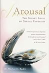 Book cover for Arousal: The Secret Logic of Sexual Fantasies