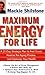 Maximum Energy for Life by Mackie Shilstone