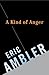 A Kind of Anger by Eric Ambler