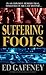 Suffering Fools