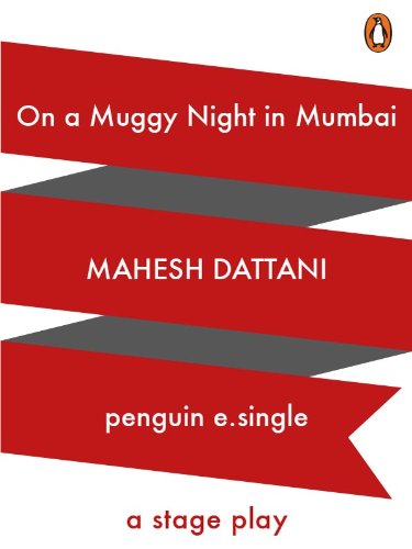 On a Muggy night in Mumbai: A Stage Play (Kindle Edition)