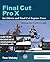 Final Cut Pro X for iMovie and Final Cut Express Users: Making the Creative Leap