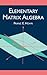 Elementary Matrix Algebra (Dover Books on Mathematics)