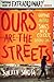 Ours are the Streets