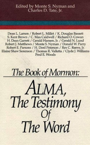 Alma, the Testimony of the Word (Book of Mormon Symposium)