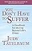 You Don't Have to Suffer by Judy Tatelbaum