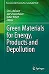 Green Materials for Energy, Products and Depollution (Environmental Chemistry for a Sustainable World Book 3)