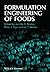 Formulation Engineering of Foods