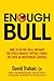 Enough Bull by David Trahair Enough Bull by David Trahair