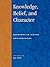 Knowledge, Belief, and Character: Readings in Contemporary Virtue Epistemology (Studies in Epistemology and Cognitive Theory)