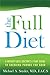 The FULL Diet: A Weight-loss Doctor's 7-Day Guide to Shedding Pounds for Good