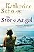 The Stone Angel by Katherine Scholes