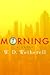 Morning: A Novel (Age of Unreason)