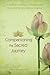 Companioning the Sacred Journey: A Guide to Creating a Compassionate Container for Your Spiritual Practice