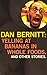 Yelling at Bananas in Whole Foods (And Other Stories)