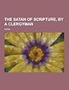 The Satan of Scripture, by a Clergyman