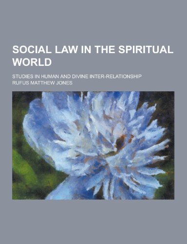 Social Law in the Spiritual World; Studies in Human and Divine Inter-Relationship (Paperback)