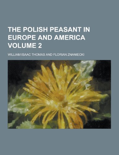 The Polish Peasant in Europe and America Volume 2 (Paperback)